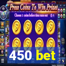 450 bet